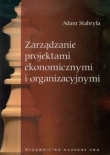 Zarządzanie projektami ekonomicznymi i organizacyjnymi
