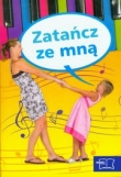 Zatańcz ze mną. Wspólne zabawy muzyczno-ruchowe rodziców z dziećmi. Książka + CD