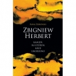 Zbigniew Herbert. Kamień, na którym mnie urodzono
