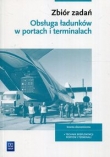 Zbiór zadań Obsługa ładunków w portach i terminalach branża ekonomiczna Technik eksploatacji i terminali
