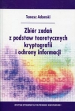 Zbiór zadań z podstaw teoretycznych kryptografii i ochrony informacji