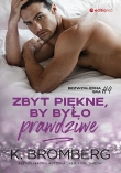 Zbyt piękne, by było prawdziwe (Bezwzględna gra #4)