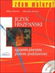 Zdama maturę Język hiszpański egzamin pisemny Poziom podstawowy Książka z plytą CD