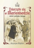 Zdarzyło się w Marienbadzie. Miłość, polityka, intryga.