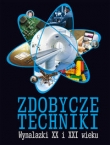 Zdobycze techniki Wynalazki XX i XXI wieku