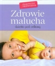 Zdrowie malucha Praktyczny przewodnik