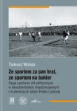 Ze sportem za pan brat, ze sportem na bakier.