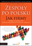 Zespoły po polsku. Jak firmy działające na polskim rynku podnoszą swoją efektywność dzięki pracy zespołowej 