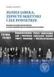 Zgniłe jabłka, zepsute skrzynki i złe powietrze