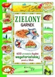 Zielony garnek 600 przepisów kuchni wegetariańskiej prosto z Włoch