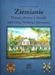 Ziemianie Pałace dwory i dworki nad Nidą Nidzicą i Szreniawą