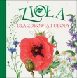 Zioła dla zdrowia i urody