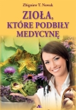 ZIOŁA KTÓRE PODBIŁY MEDYCYNĘ OP. AA 9788378640899