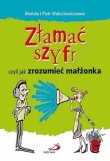 Złamać szyfr. Czyli jak zrozumieć małżonka