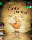 Złota panna Legenda o Złotej Kaczce Czytam sobie