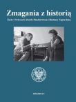 Zmagania z historią Życie i twórczość Józefa Mackiewicza i Barbary Topolskiej
