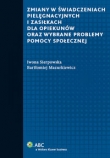 Zmiany w świadczeniach pielęgnacyjnych i zasiłkach dla opiekunów oraz wybrane problemy pomocy społecznej