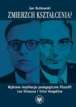 Zmierzch kształcenia? Wybrane implikacje pedagogiczne filozofii Leo Straussa i Erica Voegelina