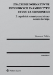 Znaczenie normatywne ustawowych znamion typu czynu zabronionego