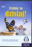 Zrobię to dzisiaj!