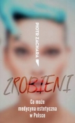Zrobieni Co może medycyna estetyczna w Polsce