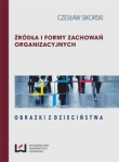Źródła i formy zachowań organizacyjnych