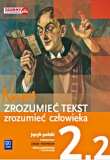 Zrozumieć tekst zrozumieć człowieka 2. Klasa 2, Liceum/techn. Język polski. Podręcznik. Część 2