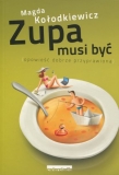 Zupa musi być. Opowieść dobrze przyprawiona