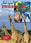 Zwierzęta. Jak żyją?