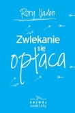 Zwlekanie się opłaca