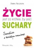 Życie jest za krótkie, by jeść suchary. Szczęśliwa w każdym rozmiarze