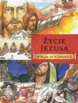 ŻYCIE JEZUSA. BIBLIA w komiksie