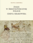 Żydzi w średniowiecznej Polsce. Gmina Krakowska