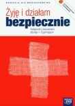 Żyję i działam bezpiecznie. Edukacja dla bezpieczeństwa. Podręcznik z ćwiczeniami dla klas 1-3 gimna