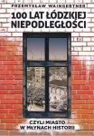 100-lat-lodzkiej-niepodleglosci-br-hamal-9788393914876.jpg