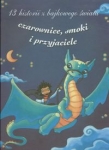13-historii-z-bajkowego-swiata-czarownice-smoki-i-przyjaciele.jpg