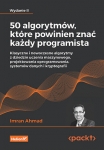 50-algorytmow-ktore-powinien-znac-kazdy-programista-klasyczne-i-nowoczesne-algorytmy-z-dziedzin-uczenia-maszynowego-projektowania-oprogramowania-systemow-danych-i-kryptografii-wydanie-ii.jpg