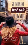 a-mialo-byc-tak-pieknie.jpg