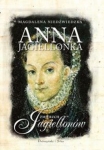 anna-jagiellonka-zmierzch-jagiellonow.jpg