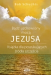badz-uzdrowiony-moca-jezusa.jpg