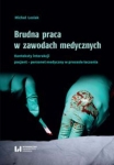 brudna-praca-w-zawodach-medycznych-konteksty-interakcji-pacjentpersonel-medyczny-w-procesie-leczenia.jpg
