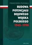 budowa-potencjalu-bojowego-wojska-polskiego-1945-1990.jpg