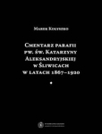 cmentarz-parafii-pw-sw-katarzyny-aleksandryjskiej-w-sliwicach-w-latach-1867-1920.jpg