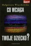 co-wciaga-twoje-dziecko-1.jpg