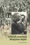 czlowiek-niezlomny-wladyslaw-kojder-1902-1945.jpg