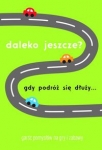 daleko-jeszcze-gdy-podroz-sie-dluzy.jpg