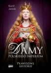 damy-polskiego-imperium-kobiety-ktore-zbudowaly-mocarstwo.jpg