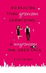 do-raju-ida-tylko-grzeczne-dziewczynki-a-niegrzeczne-tam-gdzie-chca.jpg