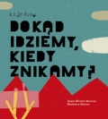 dokad-idziemy-kiedy-znikamy.jpg