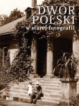 dwor-polski-w-starej-fotografii-1.jpg